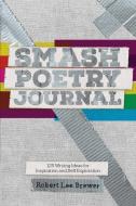 Smash Poetry Journal di Robert Lee Brewer edito da F&W Publications Inc