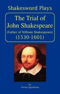 The Trial Of John Shakespeare di Festus Ogunbitan edito da Xlibris Corporation