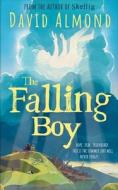 The Falling Boy di David Almond edito da Hachette Children's Group