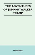 The Adventures of Johnny Walker - Tramp di W. H. Davies edito da Lundberg Press