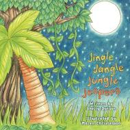 Jingle Jangle Jungle Jeepers di Shelly Dutson edito da AUTHORHOUSE