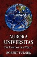 Aurora Universitas di Robert Turner edito da America Star Books