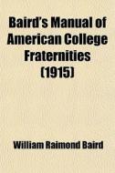 Baird's Manual Of American College Frate di William Raimond Baird edito da General Books