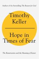 HOPE IN A TIME OF FEAR di TIMOTHY KELLER edito da HODDER & HEADLINE OME