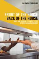 Front Of The House, Back Of The House di Eli Revelle Yano Wilson edito da New York University Press