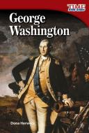 George Washington (Library Bound) (Early Fluent Plus) di Dona Herweck Rice edito da TEACHER CREATED MATERIALS