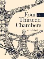 Four in Thirteen Chambers di V. N. Lewis edito da Archway Publishing