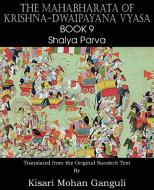 The Mahabharata of Krishna-Dwaipayana Vyasa Book 9 Shalya Parva di Krishna-Dwaipayana Vyasa edito da Spastic Cat Press