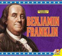 Benjamin Franklin di Doraine Bennett edito da AV2 BY WEIGL