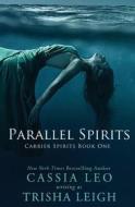 Parallel Spirits di Cassia Leo edito da Createspace