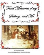 Fond Memories of My Siblings and Me di Janie May Standifer edito da Createspace