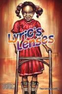 Lyric's Lenses di Toya Lorraine Gooden edito da XULON PR