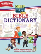 Deep Blue Kids Bible Dictionary di Laura Allison edito da ABINGDON PR