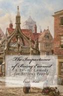 The Importance of Being Earnest: A Trivial Comedy for Serious People di Oscar Wilde edito da Createspace