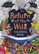 Return of the Wild Colouring Book: A Coloring Book to Celebrate and Explore the Natural World di Helen Scales edito da LAURENCE KING PUB