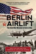 The Berlin Airlift di Ann Tusa, John Tusa edito da Skyhorse Publishing