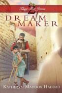 Dream Maker: Large Print di Katheryn Maddox Haddad edito da Createspace