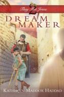 Dream Maker: Large Print di Katheryn Maddox Haddad edito da Createspace