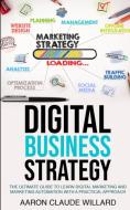 Digital Business Strategy di Willard Aaron Claude Willard edito da Filippo Balbi