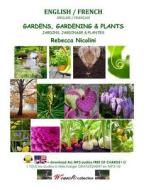 Anglais / Francais: Jardins, Jardinage & Plantes: Version Noir & Blanc di Rebecca Nicolini edito da Createspace