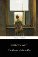 The Return of the Soldier (Orignal Text Classics) di Rebecca West edito da Createspace
