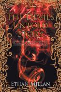 The Devils Untold Story di Ethan Millan edito da Xlibris