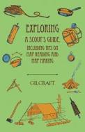 Exploring - A Scout's Guide - Including Tips on Map Reading and Map Making di Gilcraft edito da Read Books