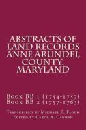 Abstracts of Land Records Anne Arundel County, Maryland di Michael Flood edito da Createspace Independent Publishing Platform