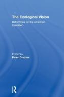 The Ecological Vision di Peter Ferdinand Drucker edito da Transaction Publishers