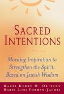 Sacred Intentions di Kerry M. (Rabbi Kerry M. Olitzky) Olitzky, Lori (Lori Forman) Forman edito da Jewish Lights Publishing