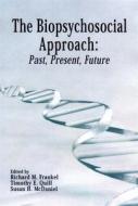 The Biopsychosocial Approach: Past, Present, Future di Richard Frankel edito da University of Rochester Press