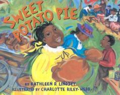 Sweet Potato Pie di Kathleen D. Lindsey edito da LEE & LOW BOOKS INC