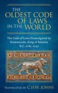 The Oldest Code of Laws in the World [1926]: The Code of Laws Promulgated by Hammurabi, King of Babylon B.C. 2285-2242 edito da LAWBOOK EXCHANGE LTD