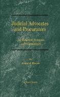 Judicial Advocates and Procurators: An Historical Synopsis and Commentary di James J. Hogan edito da BEARD GROUP INC