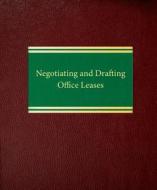 Negotiating and Drafting Office Leases di John Busey Wood, Alan M. Di Sciullo edito da Law Journal Press