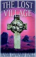 The Lost Village di MARK EDWARD HALL