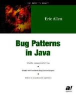 Bug Patterns In Java di Eric Allen edito da Apress
