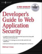 Developer's Guide To Web Application Security di Michael Cross edito da Syngress Media,u.s.