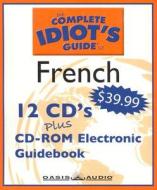The Complete Idiot's Guide to French: Program 2 di Linguistics Team edito da Oasis Audio