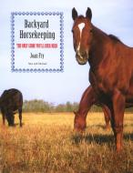 Backyard Horsekeeping di Joan Fry edito da Rowman & Littlefield