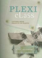 Plexi Class di Tonia Davenport edito da F&w Publications Inc