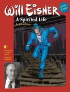 Will Eisner: A Spirited Life (deluxe Edition) di Bob Andelman edito da Twomorrows Publishing