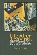 Life After Leaving di Sophie Tamas edito da Left Coast Press Inc