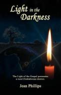 Light In The Darkness di Jean Phillips edito da Crosshouse Publishing