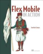 Flex Mobile In Action di Jonathan Campos edito da Manning Publications