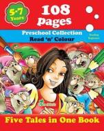 Five Tales in One Book: Read 'n' Color Your Fairy Tale - Preschool Collection - Coloring Picture Book for Beginner and Intermediate Readers (5 di Tamara Fonteyn, Preschool Collection, Reading and Painting edito da Tommye-Music Corporation DBA Tom Emusic