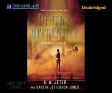 Death's Apprentice di K. W. Jeter, Gareth Jefferson Jones edito da Dreamscape Media