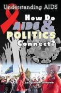 How Do AIDS & Politics Connect? di Jacquelyn Simone edito da Village Earth Press
