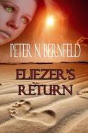 Eliezer's Return di Peter N. Bernfeld edito da Solstice Publishing