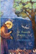 St. Francis Poems di David Craig edito da Wipf & Stock Publishers